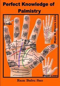 Perfect Knowledge of Palmistry: Palmistry