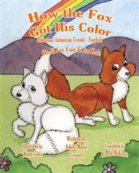 How the Fox Got His Color Bilingual Jamaican Creole English