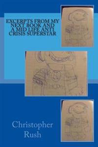 Excerpts From My Next Book And A Mid Life Anti Crisis Superstar