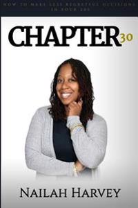 Chapter 30: How To Make Less Regretful Decisions In Your 20s
