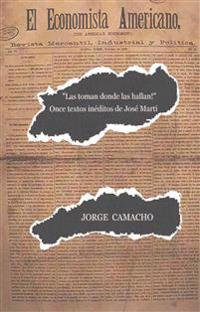 "¡Las toman donde las hallan!": Once textos inéditos de José Martí