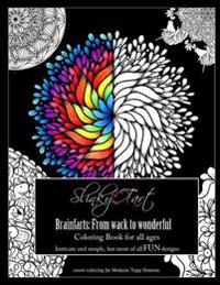 Slinky Tart: BrainFarts: from Wack to Wonderful...