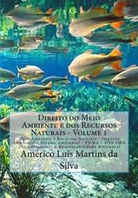 Direito do Meio Ambiente e dos Recursos Naturais - Volume 1