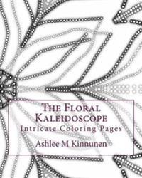 The Floral Kaleidoscope: Intricate Coloring Pages