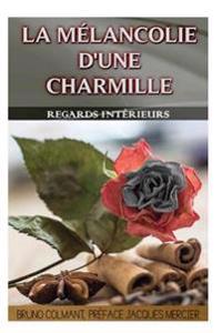 La mélancolie d'une Charmille: Premier recueil de poésie