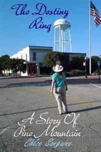 The Destiny Ring: A Story of Pine Mountain