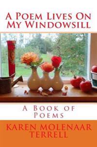 A Poem Lives On My Windowsill