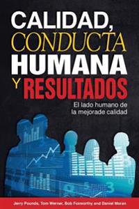 Calidad, Conducta Humana y Resultados: El lado humano de la mejora de calidad
