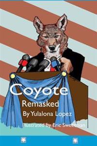 Coyote Remasked: The Neolithic Legend Loves!