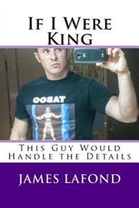 If I Were King: This Guy Would Handle the Details