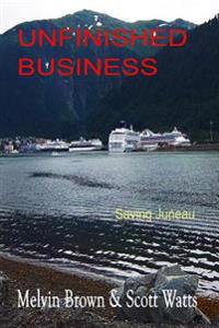 Unfinished Business: Saving Juneau