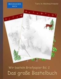 Brockhausen: Wir basteln Briefpapier Bd. 2 - Das grosse Bastelbuch: Tiere im Weihnachtswald