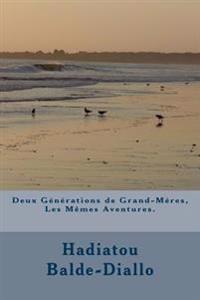 Deux Générations de Grand-Mères, Les Mêmes Aventures.
