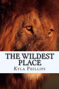 The Wildest Place