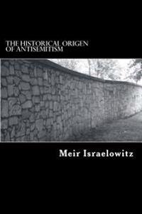 The Historical Origin of Antisemitism