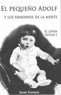 El pequeño Adolf y los demonios de la mente: El joven Hitler 1