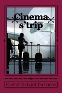 Cinema s'trip: Chronique du Tournage d'un Film