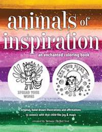 Animals of Inspiration Coloring Book: Connect to childlike wonder, joy & magic!