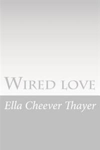 Wired Love