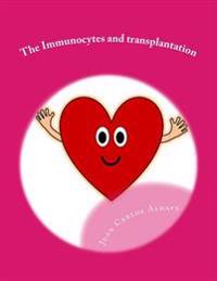 The Immunocytes and transplantation: Donate an organ to save a life