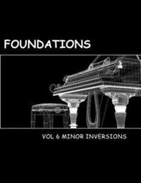 Foundations Volume 6: The Minor Chord Inversions