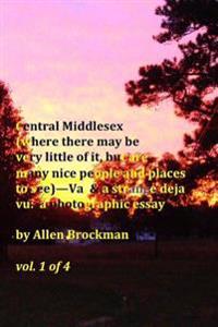 Central Middlesex: (where there may be very little of it, but are many nice people and places to see)--Va, & a strange deja vu: a photogr