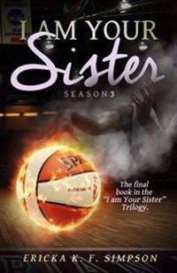 I am Your Sister: Season 3