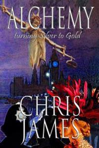 Alchemy: turning Silver to Gold a murder mystery thriller