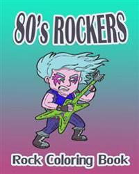 80's Rockers (Rock Coloring Book)