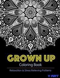 Grown Up Coloring Book 11: Coloring Books for Grownups: Stress Relieving Patterns