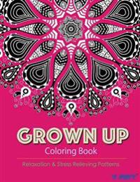 Grown Up Coloring Book 12: Coloring Books for Grownups: Stress Relieving Patterns