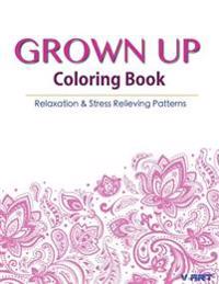 Grown Up Coloring Book 17: Coloring Books for Grownups: Stress Relieving Patterns