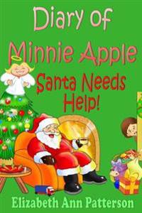 Diary of Minnie Apple: Santa Needs Help!