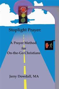 Stoplight Prayer: A Prayer Method for On-The-Go Christians