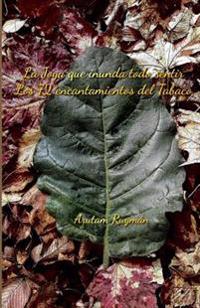 La Joya que inunda todo sentir. Los 72 encantamientos del Tabaco.