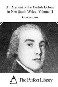 An Account of the English Colony in New South Wales - Volume II