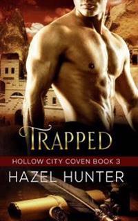 Trapped (Book Three of the Hollow City Coven Series)