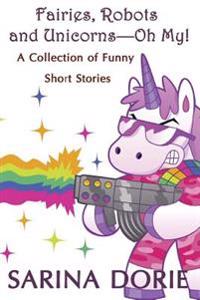Fairies, Robots and Unicorns? Oh My!