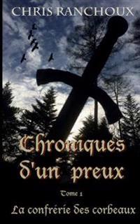 Chroniques d'un Preux: La confrérie des corbeaux