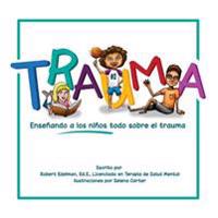Trauma: Enseñando a los niños todo sobre el trauma