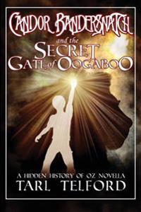 Candor Bandersnatch and the Secret Gate of Oogaboo