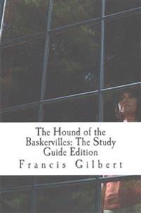 The Hound of the Baskervilles: The Study Guide Edition: Complete text & integrated study guide