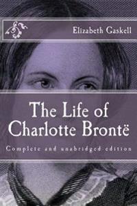 The Life of Charlotte Bront�
