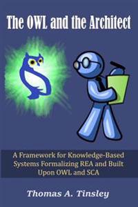 The OWL and the Architect: A Framework for Knowledge-Based Systems Formalizing REA and Built Upon OWL and SCA