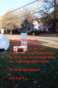 Central Middlesex: (where there may be very little of it, but are many nice people and places to see)--Va, & a strange deja vu: a photogr