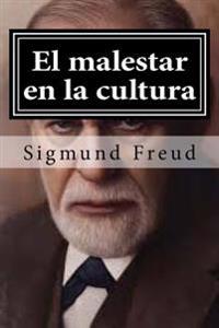 El malestar en la cultura/ Civilization and Its Discontents