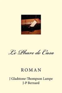 Le Phare de Casa: Un long chemin a parcourir vers la liberte pendant la seconde guerre mondiale