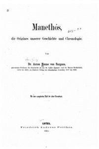 Manethós, die origines unserer geschichte und chronologie