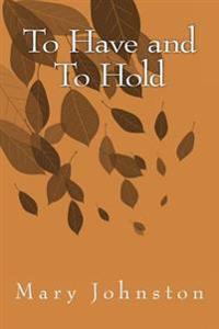 Bokomslag för "To Have and to Hold"