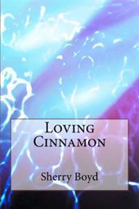 Loving Cinnamon